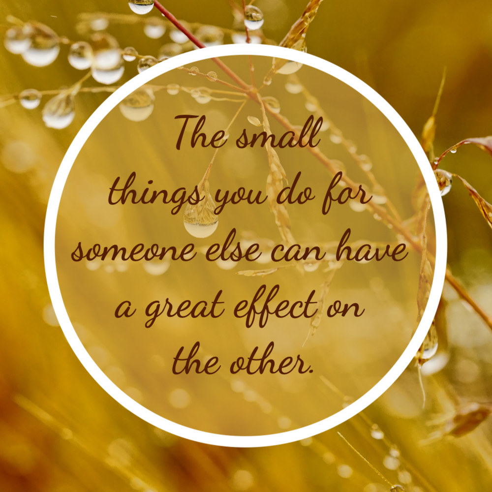 the_small_things_you_do_for_someone_else Quote Card